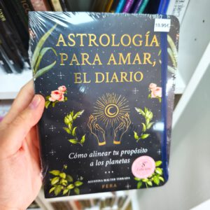 Astrología para amar, el diario · Cómo alinear tu propósito a los planetas